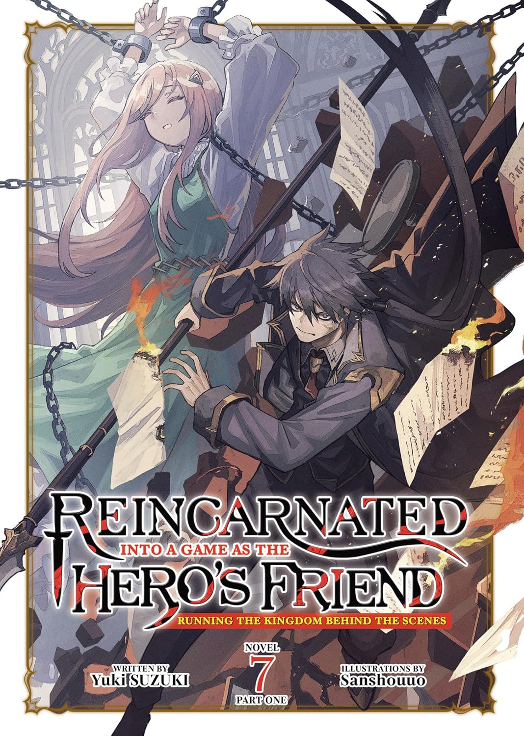 Reincarnated Into a Game as the Hero's Friend: Running the Kingdom Behind the Scenes, (Light Novel) Vol. 7
