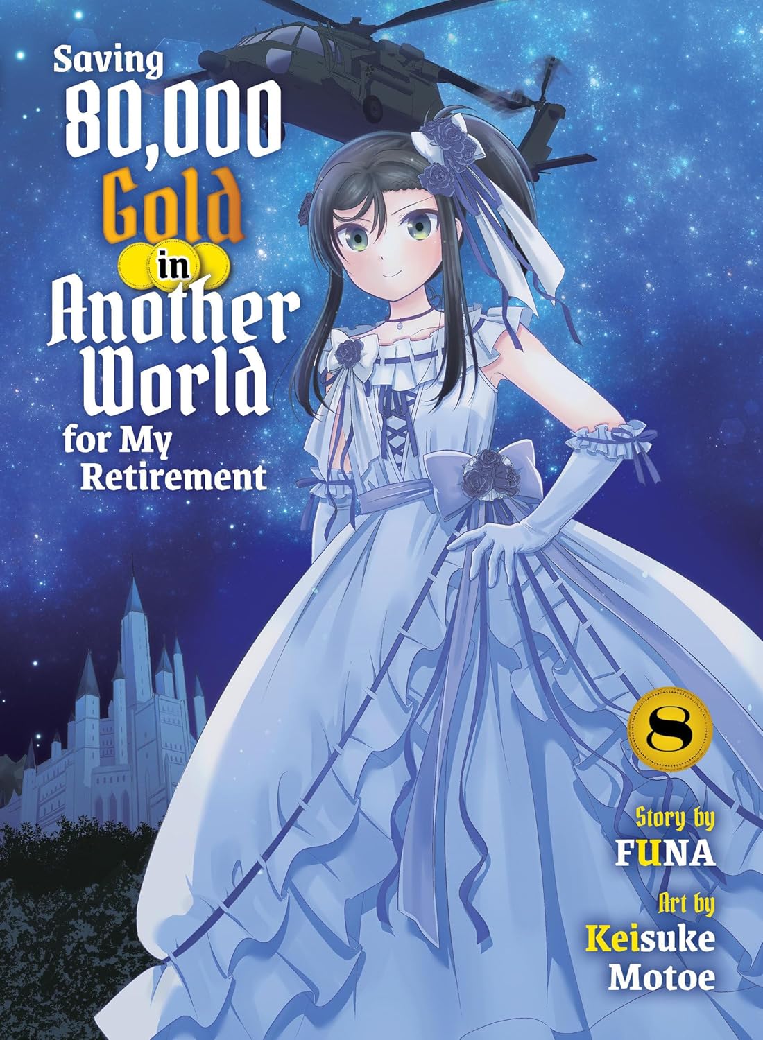 Saving 80,000 Gold in Another World for my Retirement, (Light Novel) Vol. 8