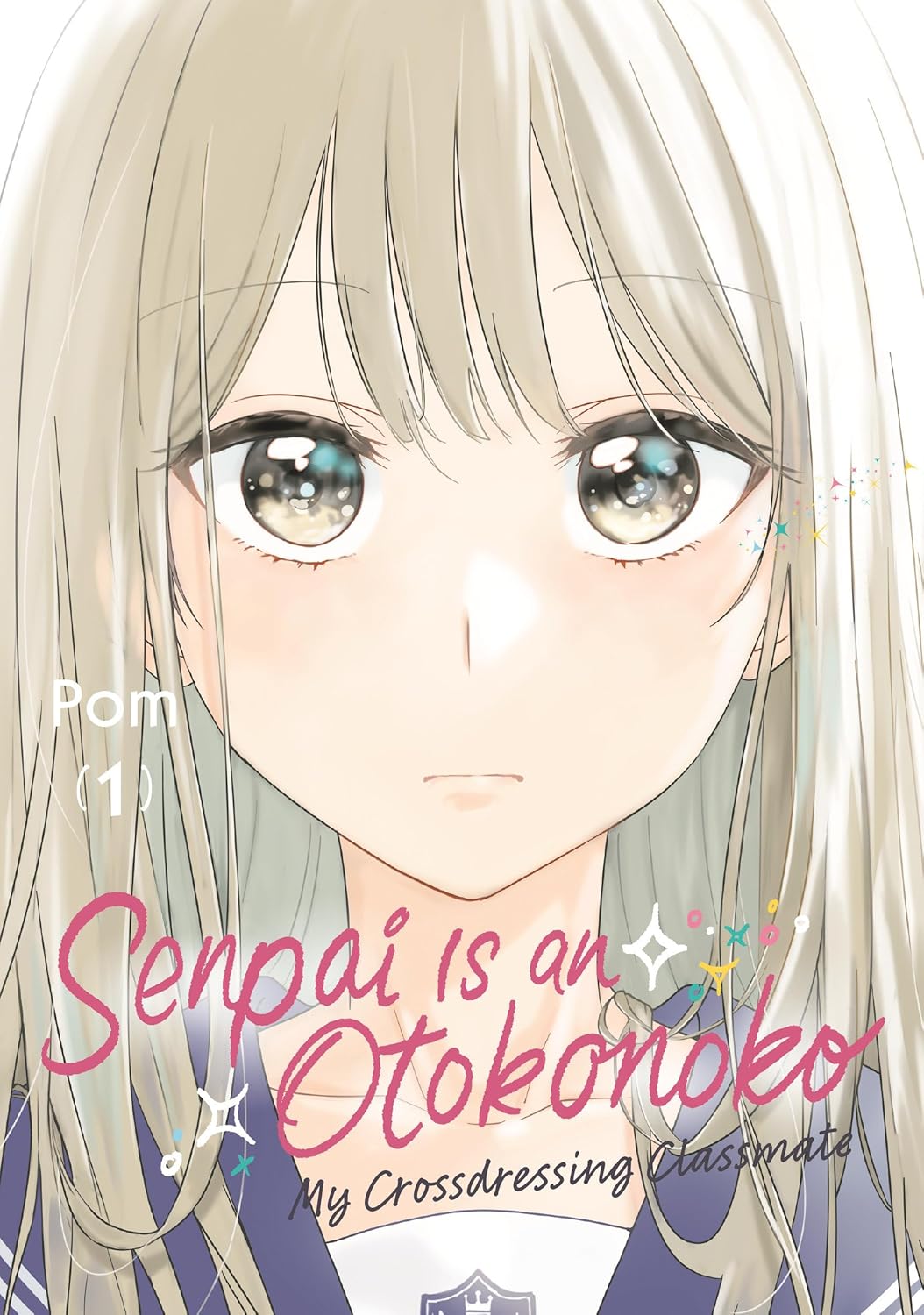 Senpai is an Otokonoko: My Crossdressing Classmate, Vol. 1