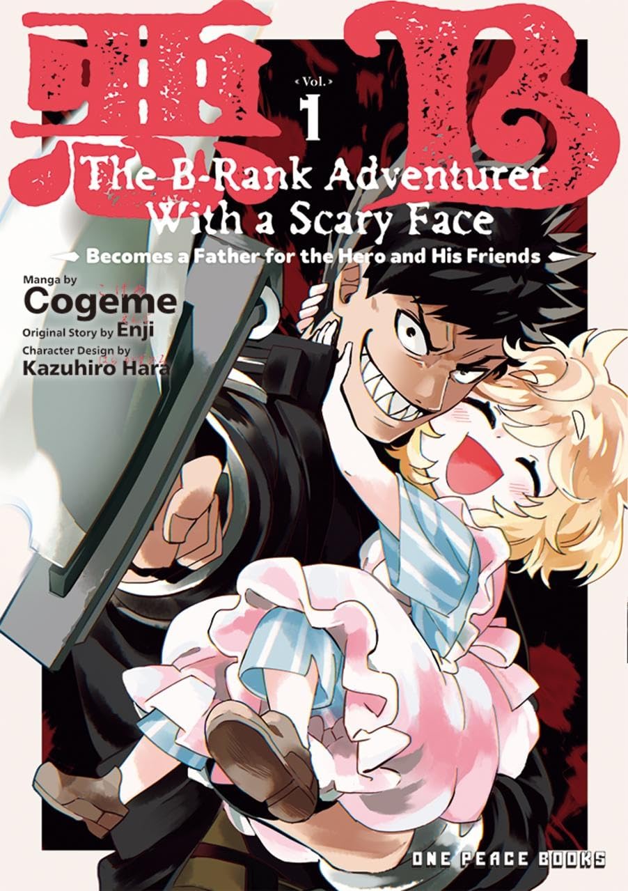 The B-Rank Adventurer with a Scary Face Becomes a Father for the Hero and His Friends, Vol. 1