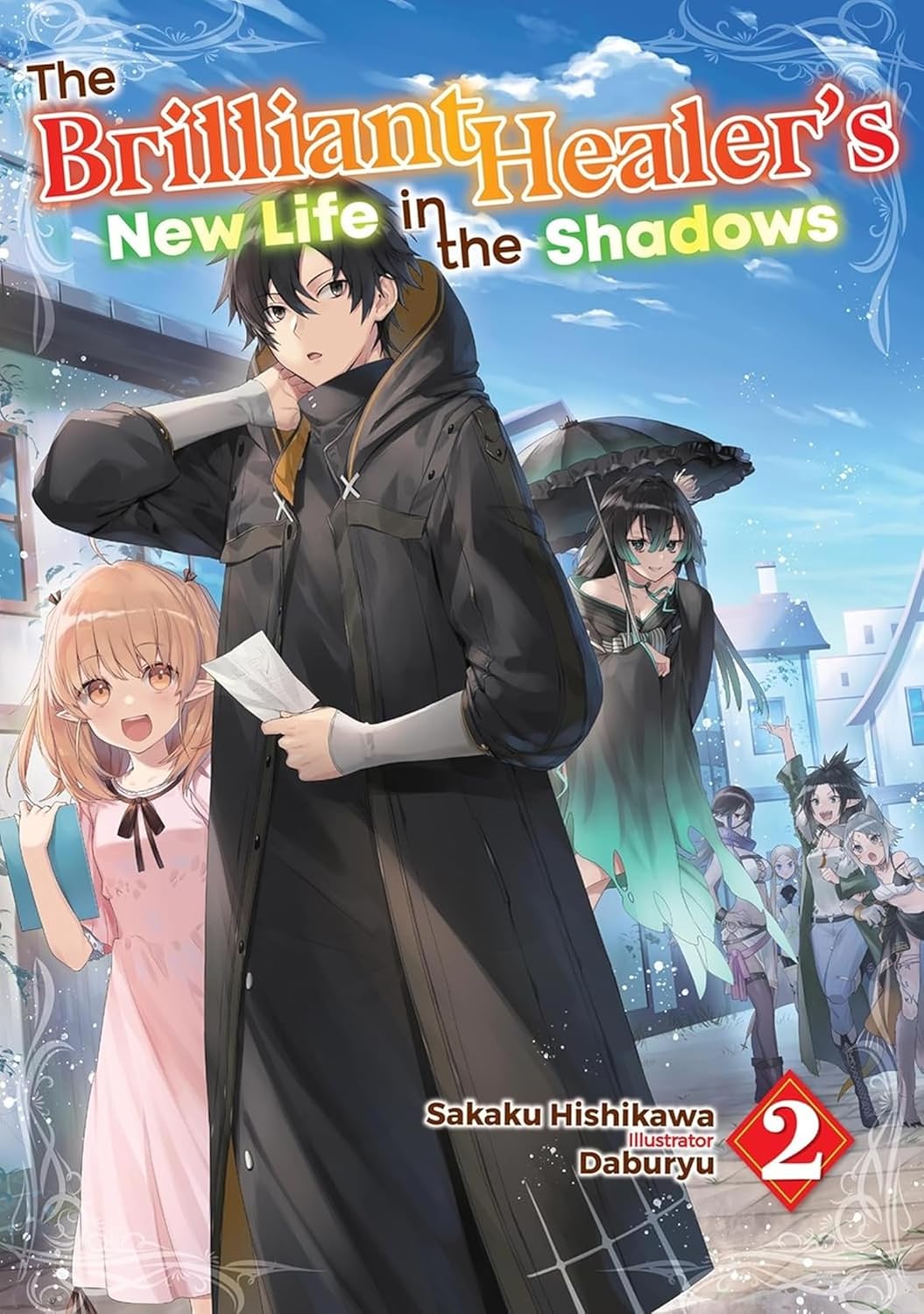 The Brilliant Healer's New Life in the Shadows, (Light Novel) Vol. 2