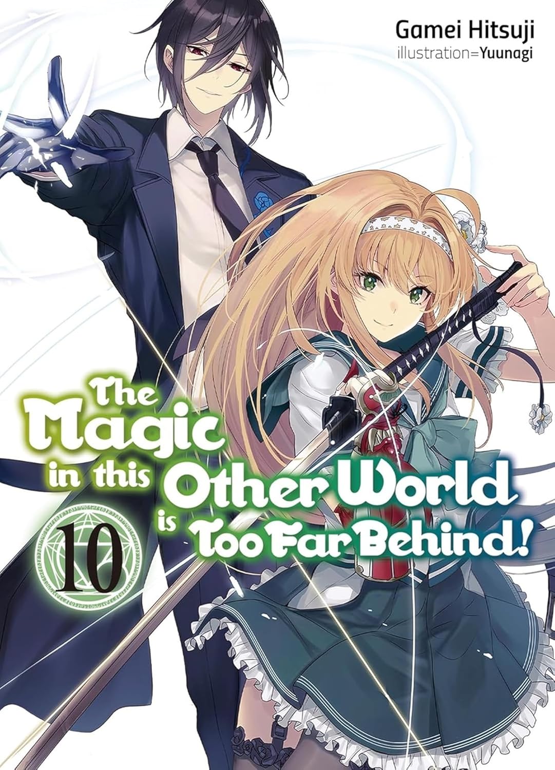 The Magic in this Other World is Too Far Behind!, (Light Novel) Vol. 10