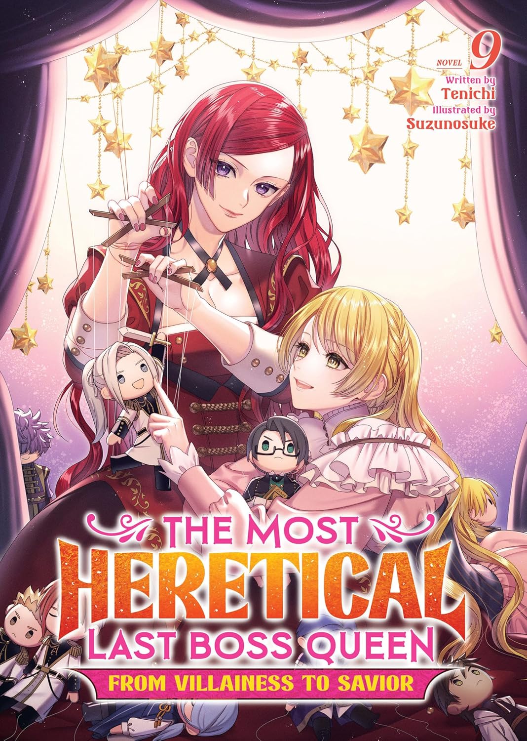 The Most Heretical Last Boss Queen: From Villainess to Savior, (Light Novel) Vol. 9