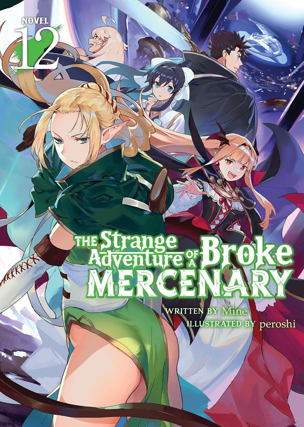 The Strange Adventure of a Broke Mercenary, (Light Novel) Vol. 12