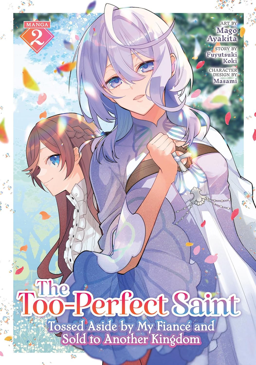 The Too-Perfect Saint: Tossed Aside by My Fiancé and Sold to Another Kingdom, (Manga) Vol. 2
