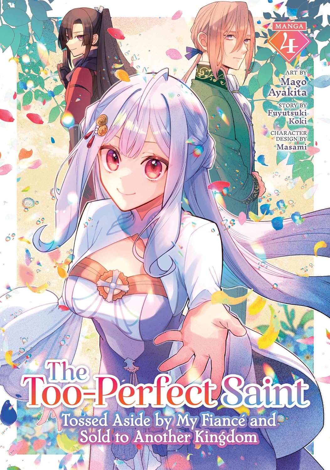 The Too-Perfect Saint: Tossed Aside by My Fiancé and Sold to Another Kingdom, (Manga) Vol. 4