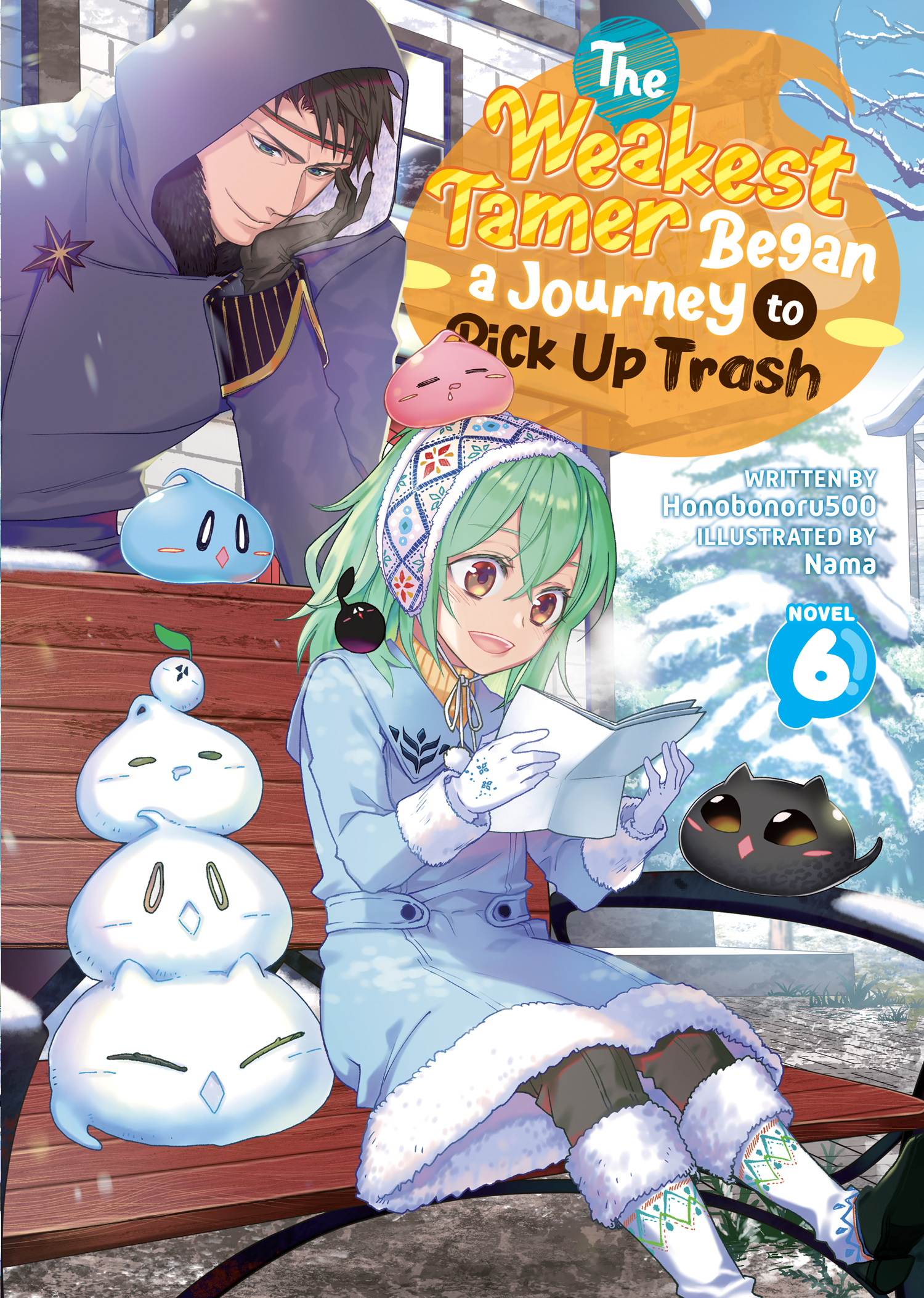 The Weakest Tamer Began a Journey to Pick Up Trash, (Light Novel) Vol. 6