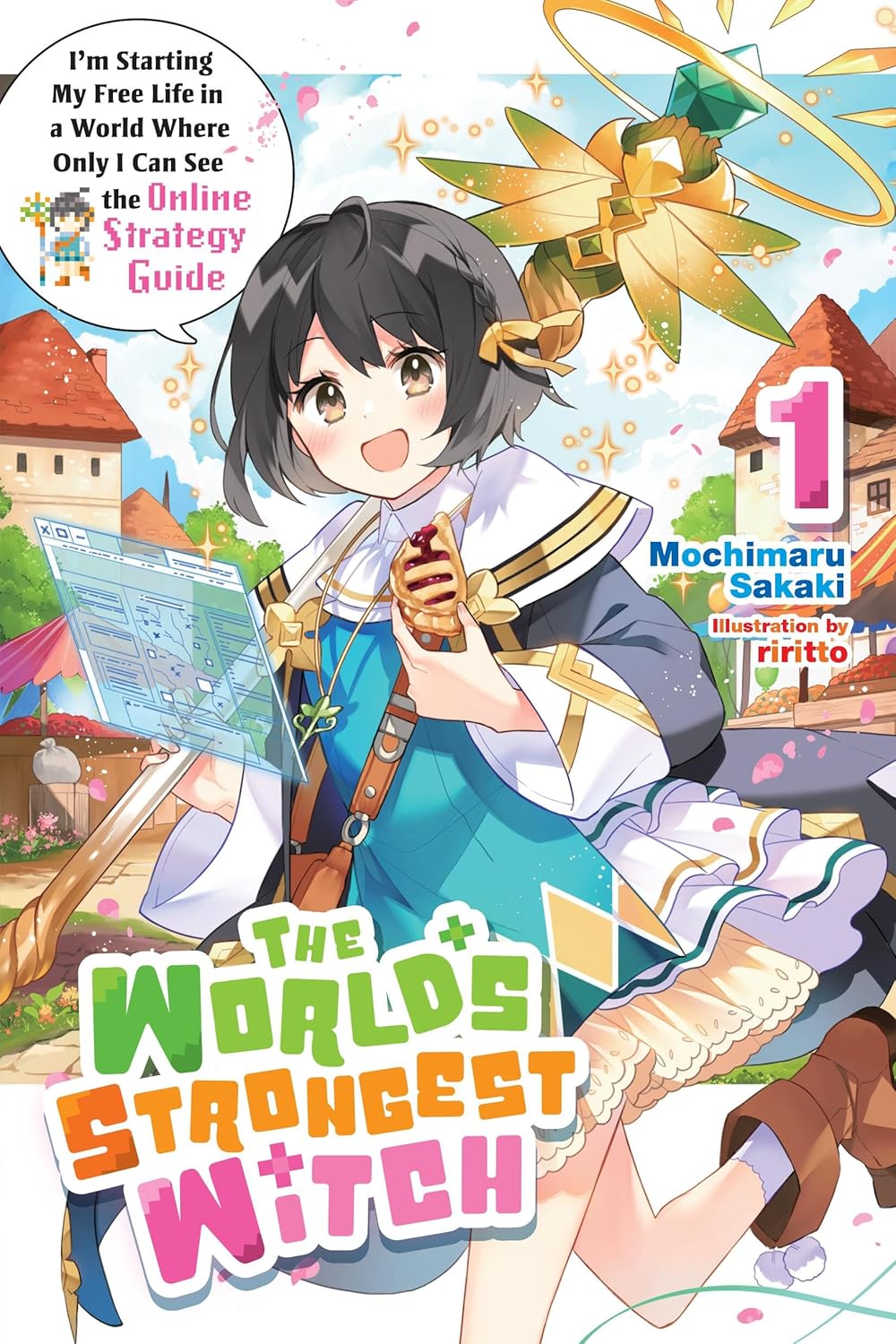 The World's Strongest Witch, (Light Novel) Vol. 1: I’m Starting My Free Life in a World Where Only I Can See the Online Strategy Guide