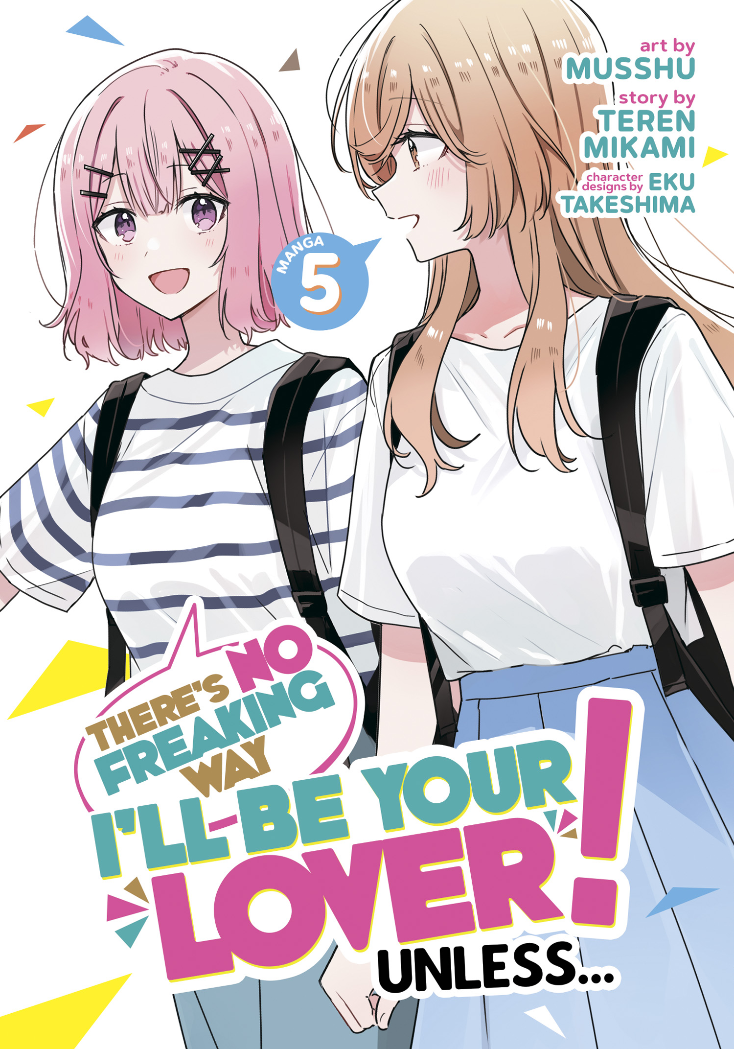 There's No Freaking Way I'll be Your Lover! Unless..., (Manga) Vol. 5
