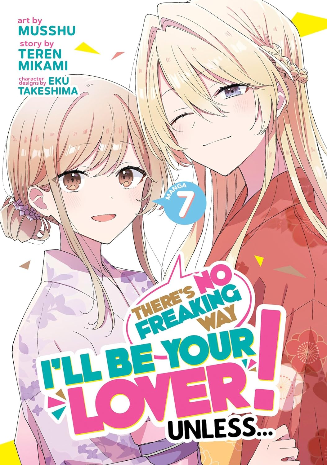 There's No Freaking Way I'll be Your Lover! Unless..., (Manga) Vol. 7
