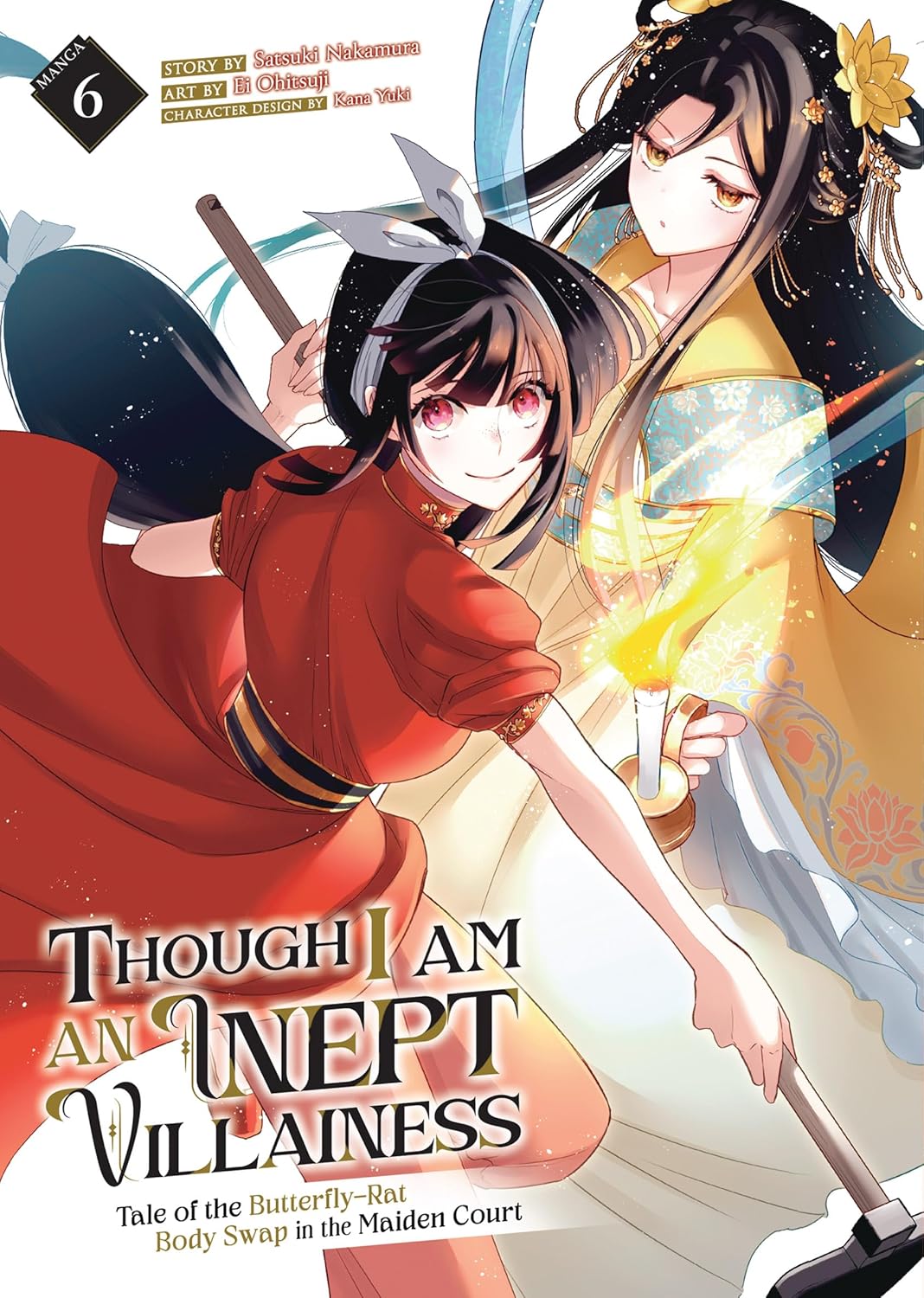 Though I Am an Inept Villainess: Tale of the Butterfly-Rat Body Swap in the Maiden Court, (Manga) Vol. 6