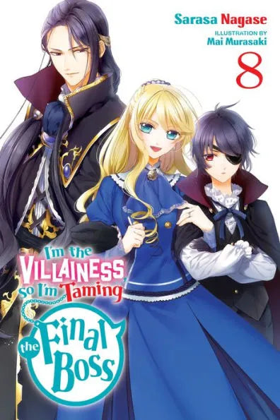I'm the Villainess, So I'm Taming the Final Boss, (Light Novel) Vol. 8