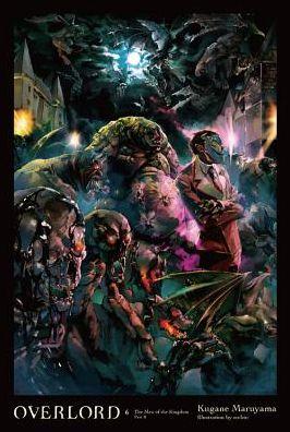 Overlord, Vol. 6 (light novel) The Men of the Kingdom Part II