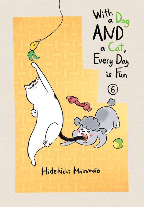 With a Dog AND a Cat, Every Day is Fun, Vol. 6