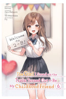 The Girl I Saved on the Train Turned Out to Be My Childhood Friend, Vol. 6 (manga)