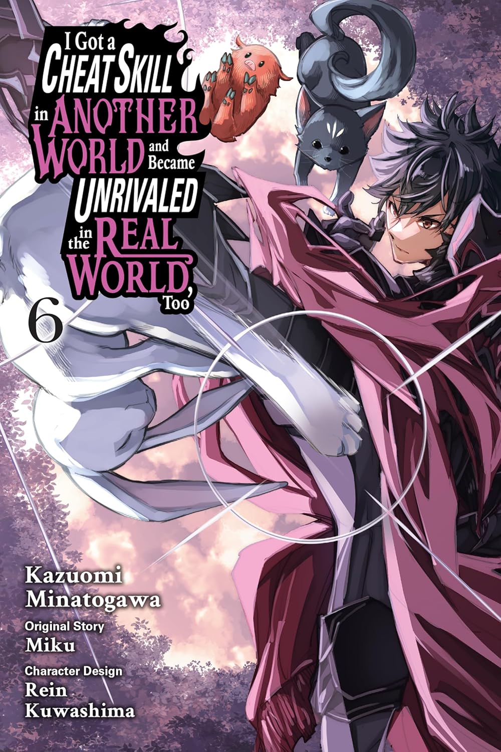 I Got a Cheat Skill in Another World and Became Unrivaled in the Real World, Too, (Manga) Vol. 6