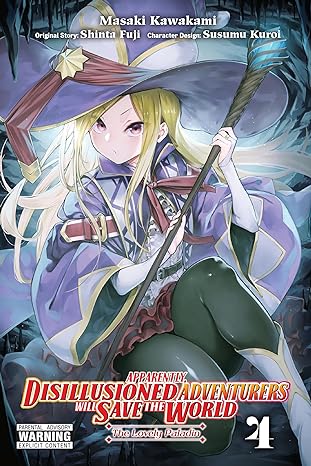 Apparently, Disillusioned Adventurers Will Save the World, Vol. 4 (light novel)