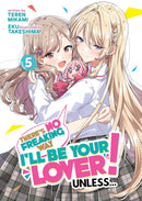 There's No Freaking Way I'll be Your Lover! Unless... (Light Novel) Vol.5