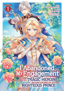 I Abandoned My Engagement Because My Sister is a Tragic Heroine, but Somehow I Became Entangled with a Righteous Prince (Manga) Vol. 1