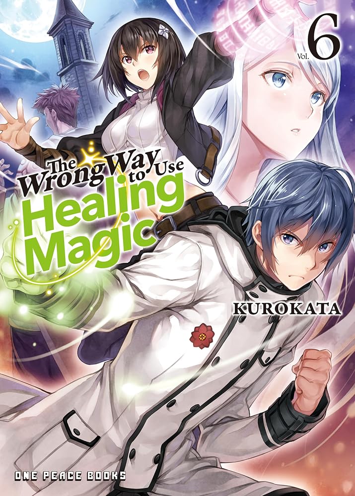 The Wrong Way to Use Healing Magic Volume 6: Light Novel (Volume 6) cover image
