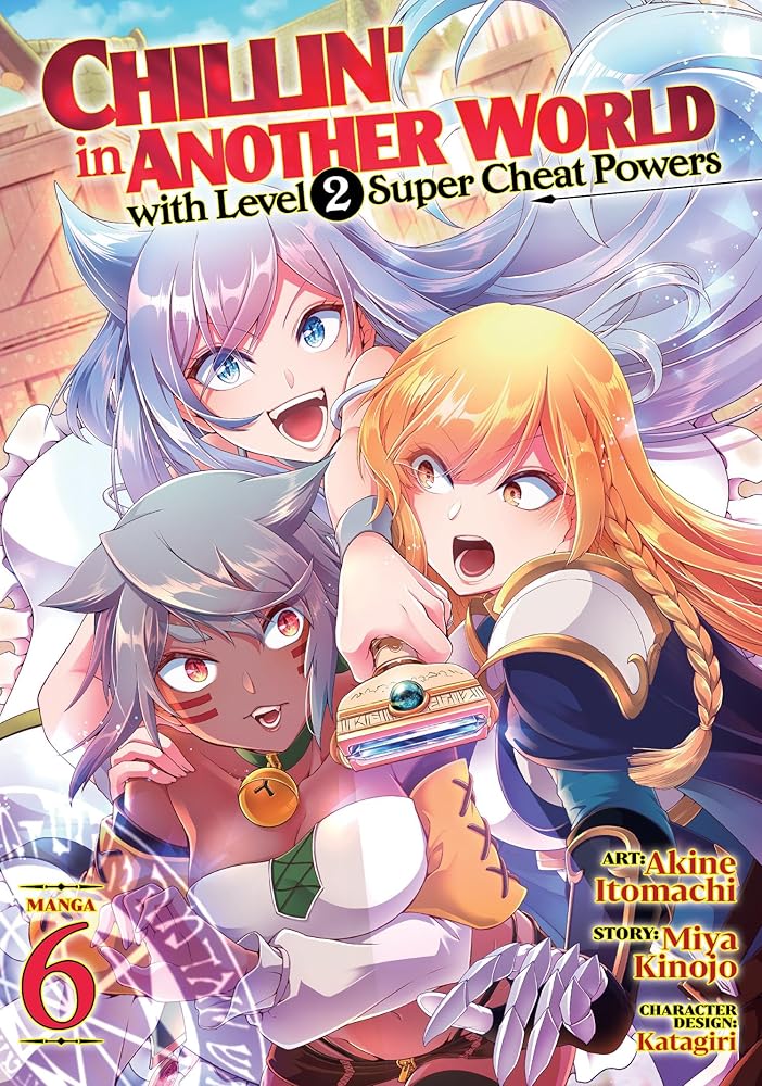 Chillin' in Another World with Level 2 Super Cheat Powers (Manga) Vol. 6 cover image