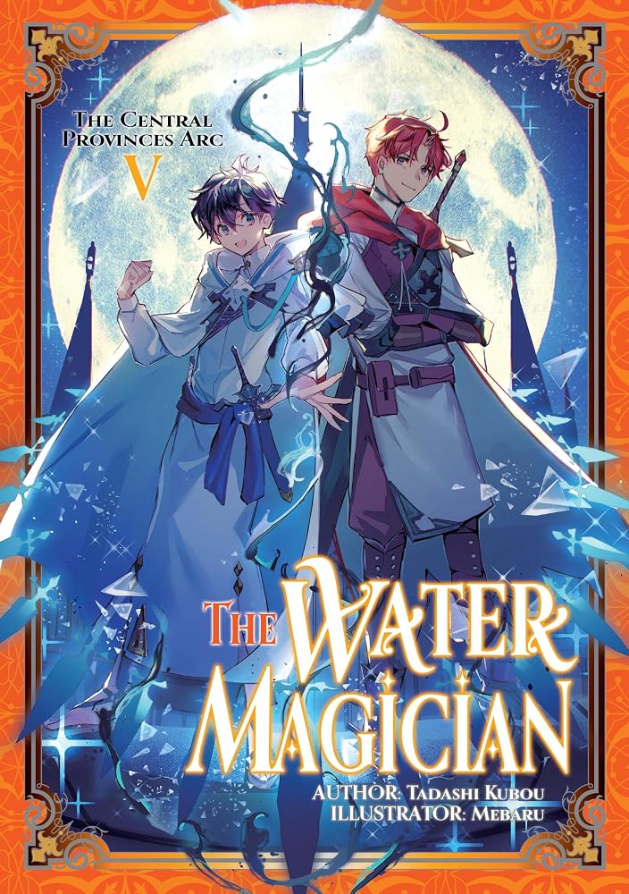 The Water Magician: Arc 1 Volume 5 (Light Novel) (The Water Magician (Light Novel)) cover image