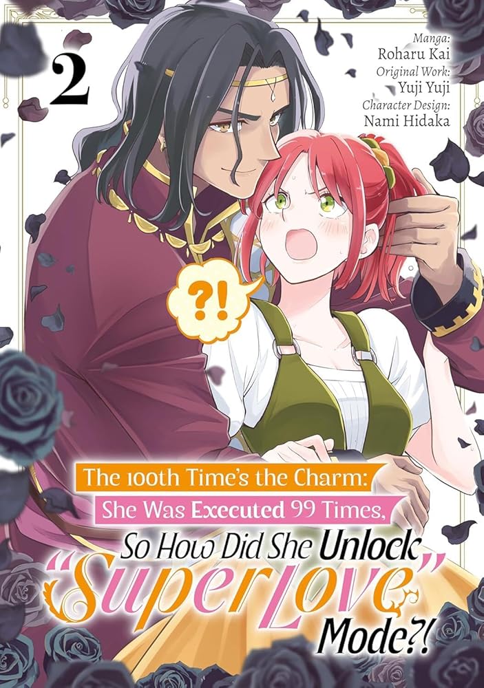 The 100th Time’s the Charm: She Was Executed 99 Times, So How Did She Unlock “Super Love” Mode?! Volume 2 (Manga) cover image