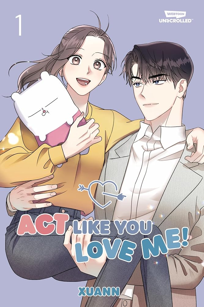 Act Like You Love Me!, Vol. 1: A WEBTOON Unscrolled Graphic Novel cover image