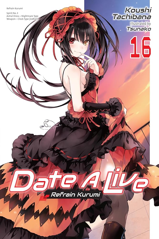 Date A Live, Vol. 16 (light novel): Refrain Kurumi (Volume 16) (Date A Live (light novel), 16) cover image