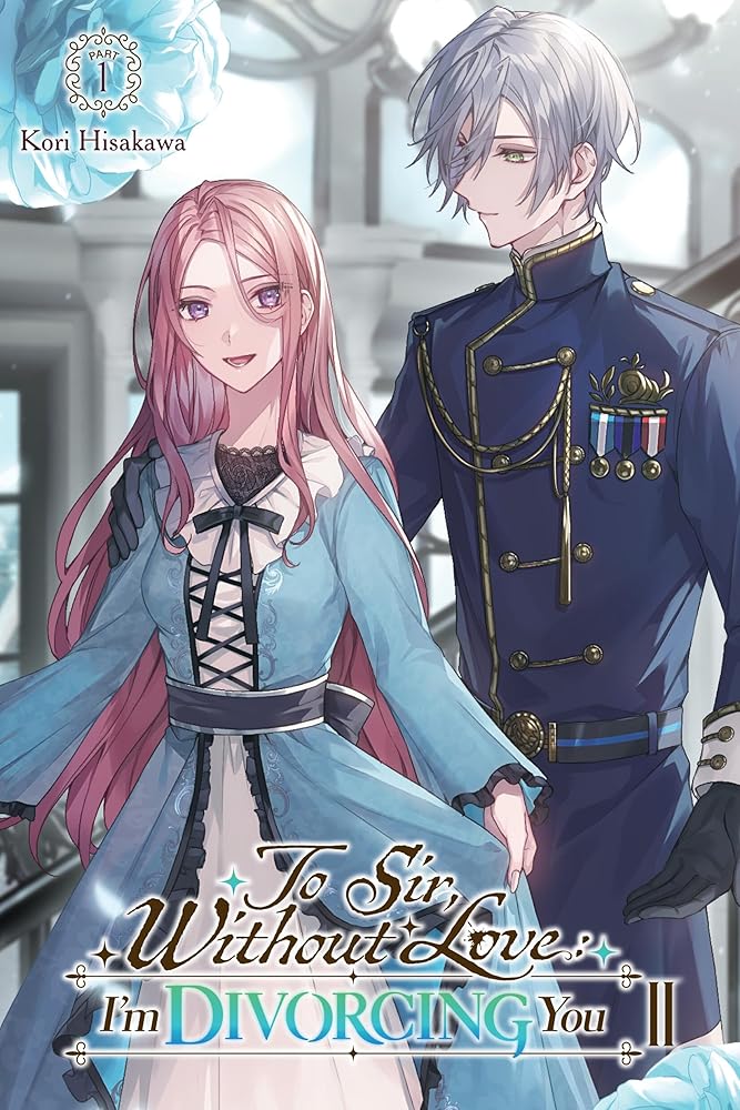 To Sir, Without Love: I'm Divorcing You II, Part 1 (light novel) (Volume 3) cover image