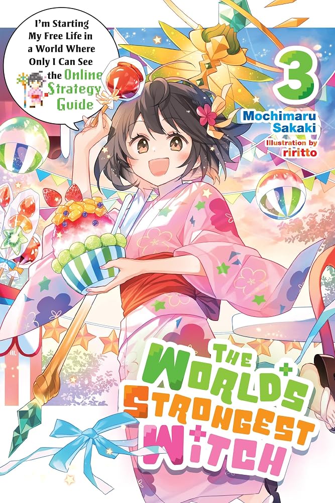 The World's Strongest Witch, Vol. 3 (light novel): I’m Starting My Free Life in a World Where Only I Can See the Online Strategy Guide (Volume 3) cover image