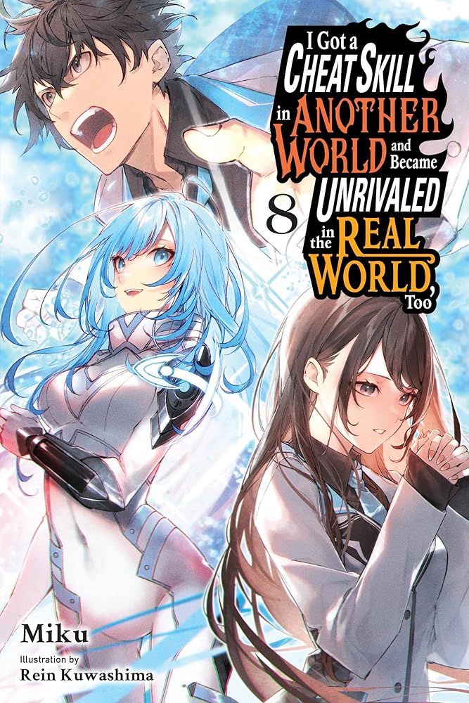 I Got a Cheat Skill in Another World and Became Unrivaled in the Real World, Too, Vol. 8 (light novel) cover image