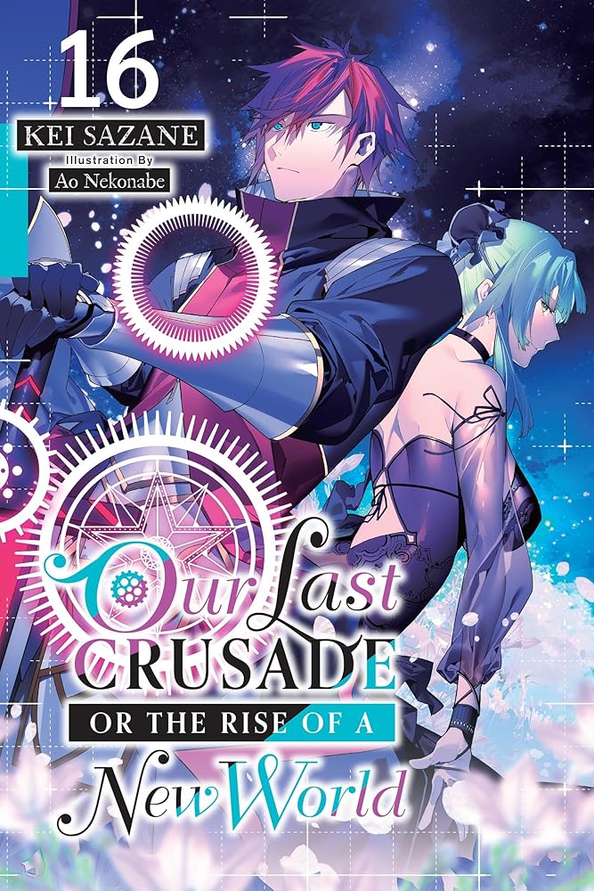 Our Last Crusade or the Rise of a New World, Vol. 16 (light novel) (Volume 16) cover image