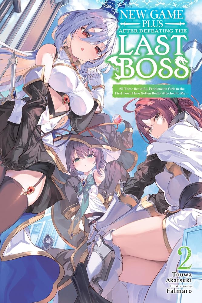 New Game Plus After Defeating the Last Boss, Vol. 2 (light novel): All These Beautiful, Problematic Girls in the First Town Have Gotten Really Attached to Me... cover image