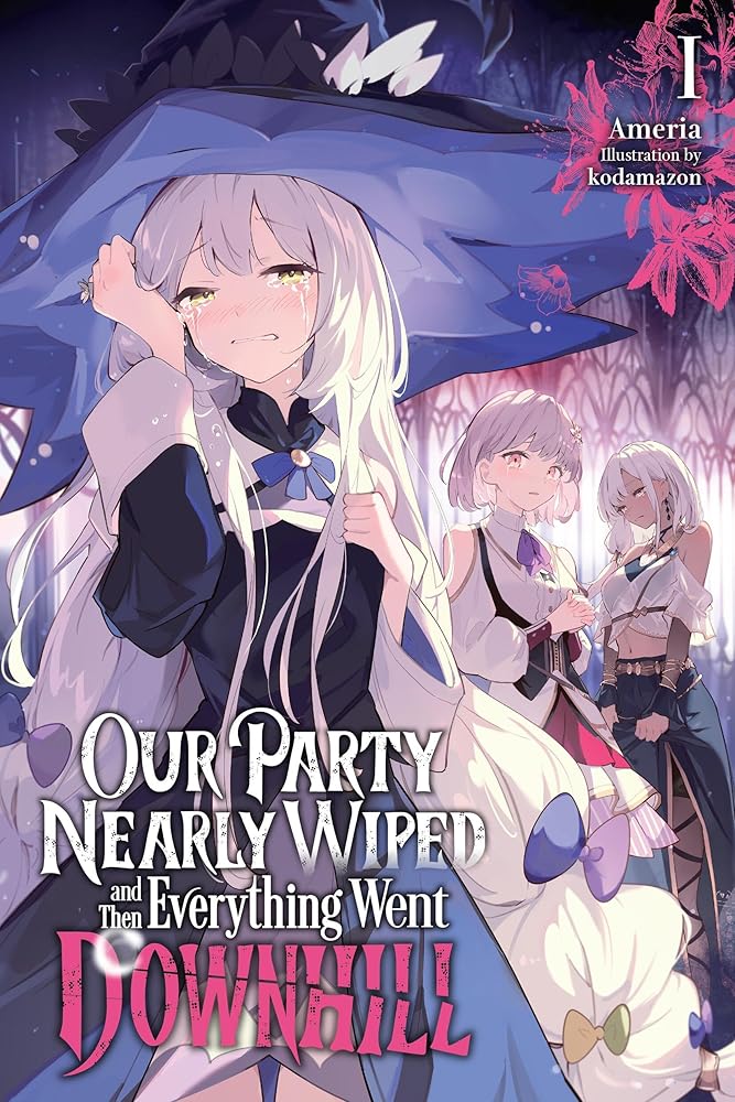Our Party Nearly Wiped and Then Everything Went Downhill, Vol. 1 (Volume 1) cover image
