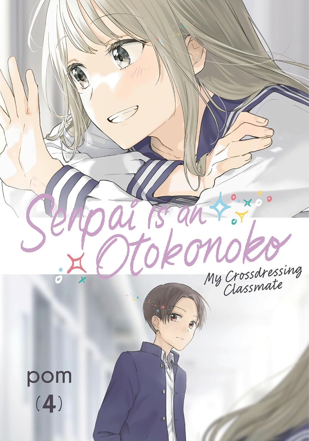 Senpai is an Otokonoko: My Crossdressing Classmate, Vol. 4