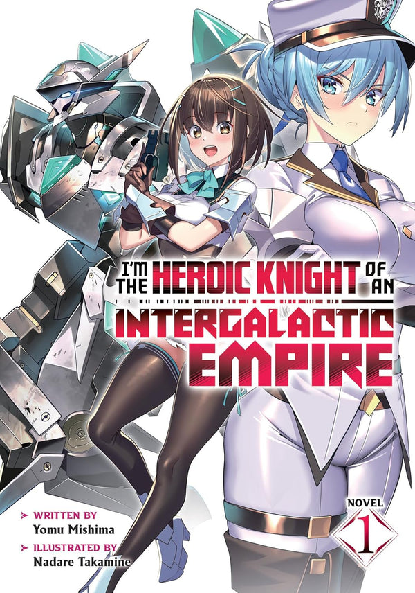 I'm the Heroic Knight of an Intergalactic Empire! (Light Novel) Vol. 1