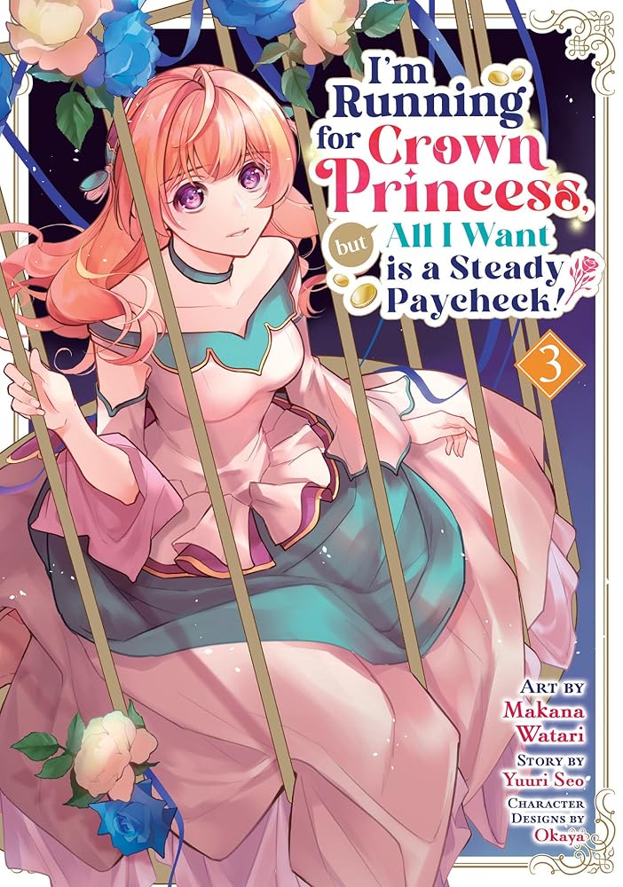 I'm Running for Crown Princess, but All I Want is a Steady Paycheck! (Manga) Vol. 3 cover image