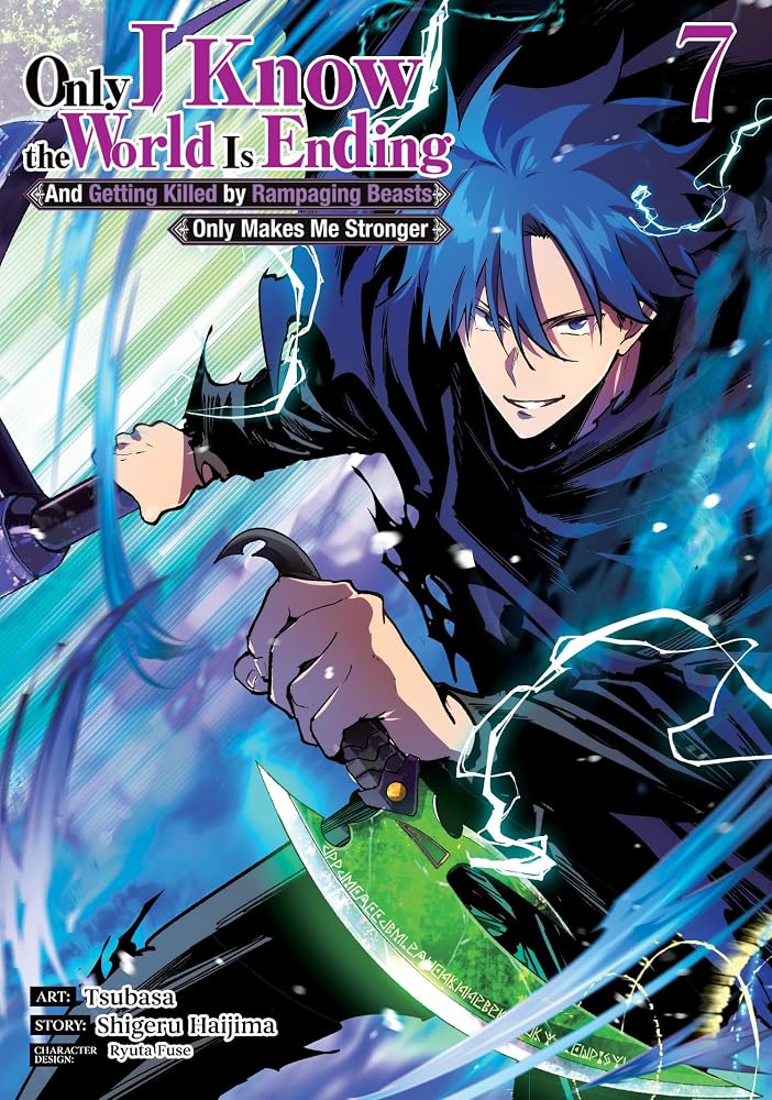 Only I Know the World Is Ending and Getting Killed by Rampaging Beasts Only Makes Me Stronger (Manga) Vol. 7 cover image