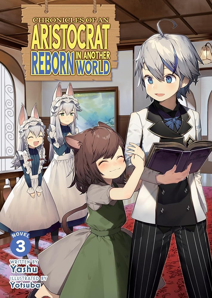 Chronicles of an Aristocrat Reborn in Another World (Light Novel) Vol. 3 cover image