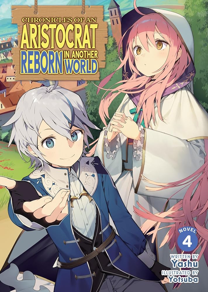 Chronicles of an Aristocrat Reborn in Another World (Light Novel) Vol. 4 cover image