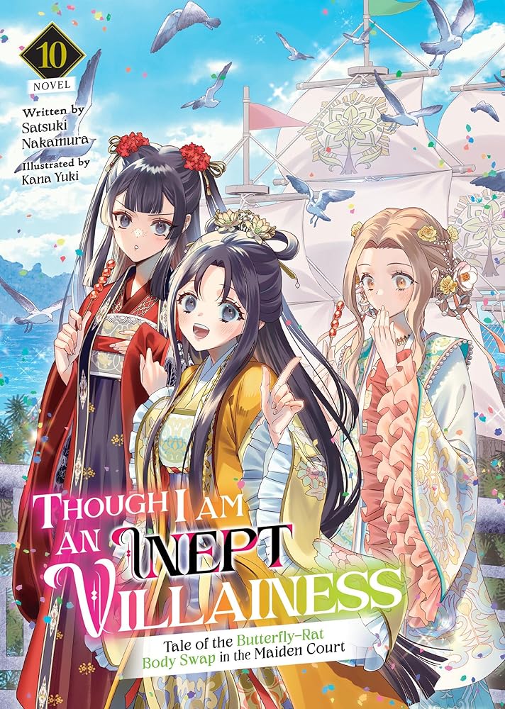 Though I Am an Inept Villainess: Tale of the Butterfly-Rat Body Swap in the Maiden Court (Light Novel) Vol. 10 cover image