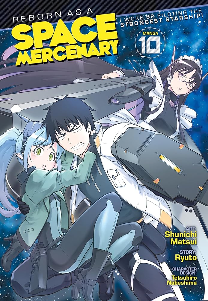 Reborn as a Space Mercenary: I Woke Up Piloting the Strongest Starship! (Manga) Vol. 10 cover image