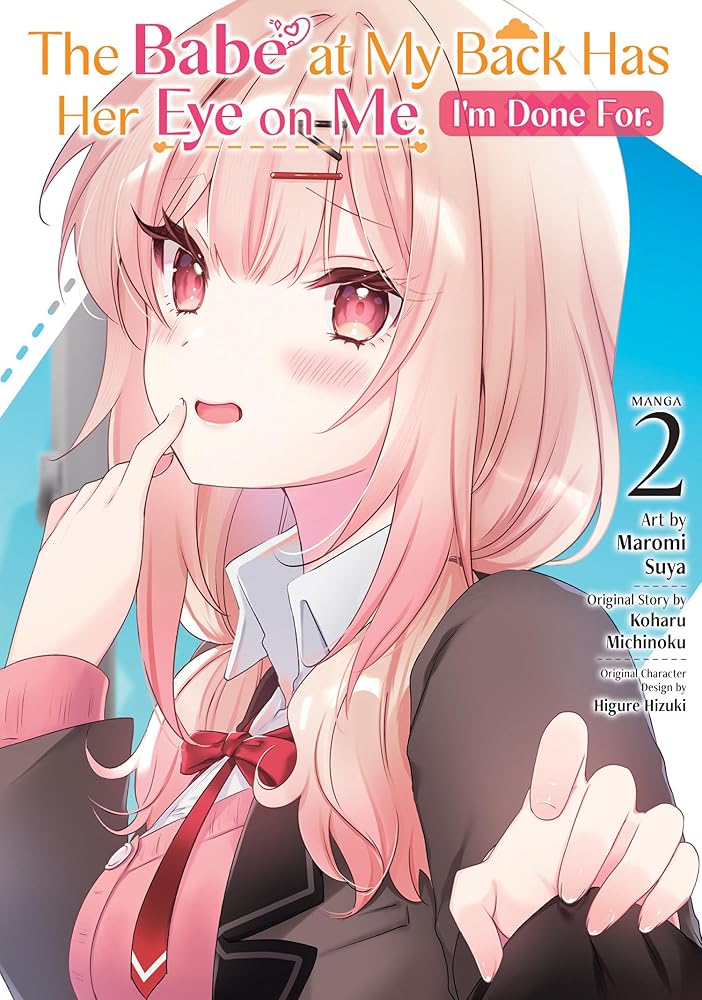 The Babe at My Back Has Her Eye on Me. I'm Done For. (Manga) Vol. 2 cover image