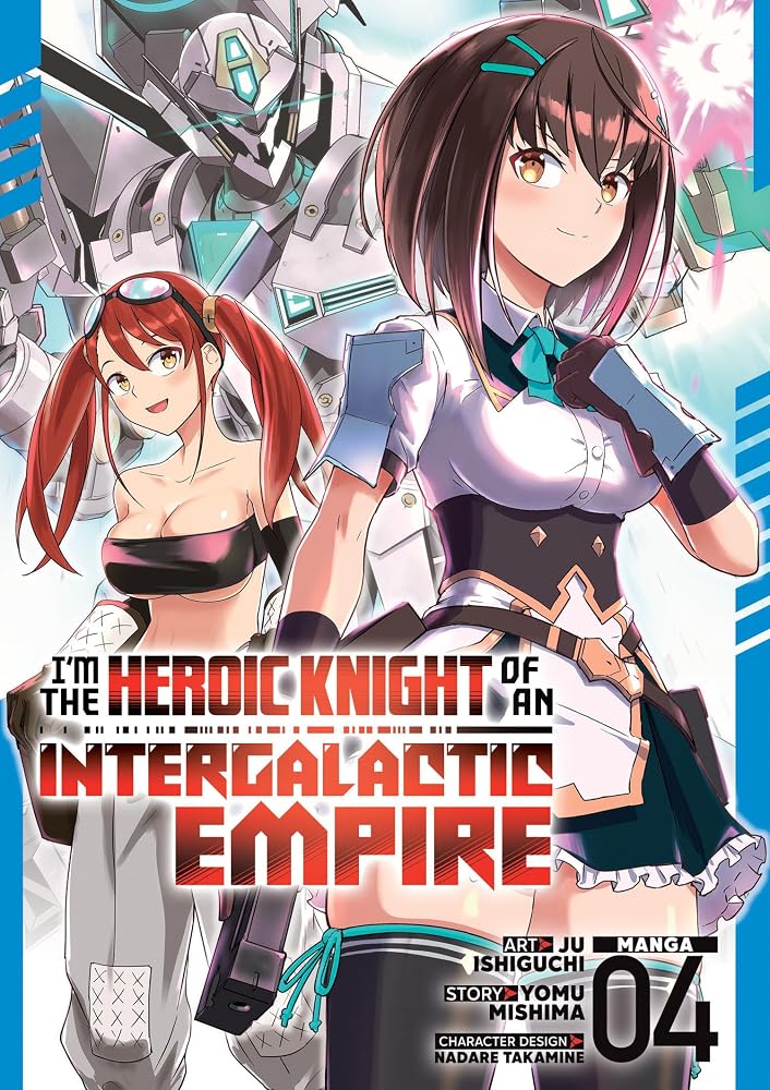 I'm the Heroic Knight of an Intergalactic Empire! (Manga) Vol. 4 cover image