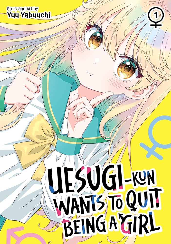 Uesugi-kun Wants to Quit Being a Girl Vol. 1 cover image