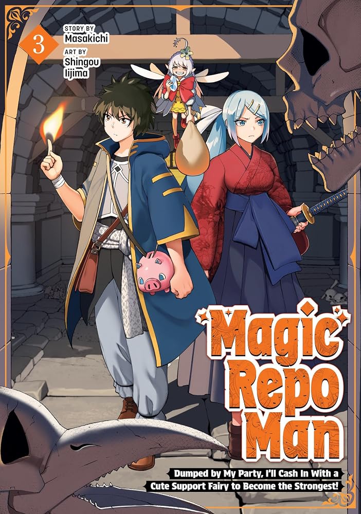 Magic Repo Man: Dumped by My Party, I'll Cash In With a Cute Support Fairy to Become the Strongest! Vol. 3 cover image
