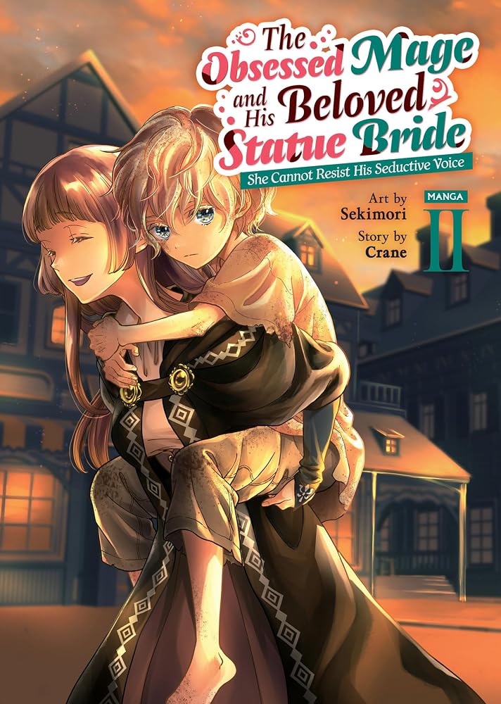 The Obsessed Mage and His Beloved Statue Bride: She Cannot Resist His Seductive Voice (Manga) Vol. 2 cover image