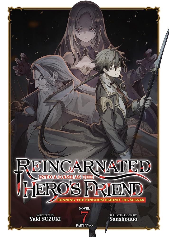 Reincarnated Into a Game as the Hero's Friend: Running the Kingdom Behind the Scenes (Light Novel) Vol. 7: Part 2 cover image