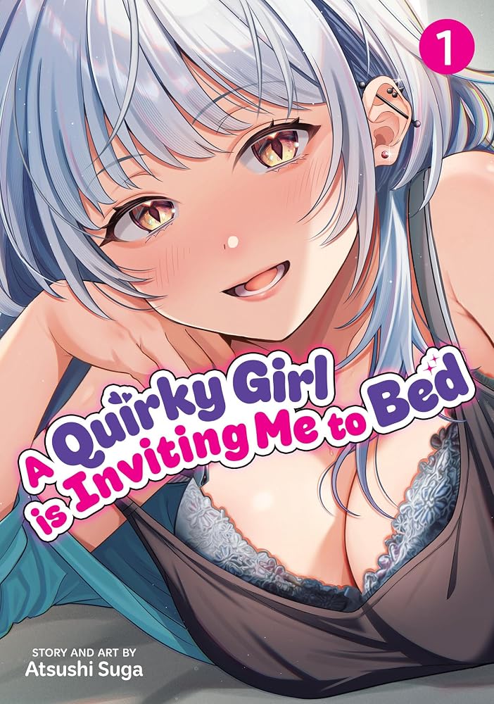 A Quirky Girl Is Inviting Me to Bed Vol. 1 cover image